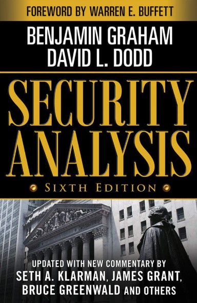 Security Analysis: Principles and Technique (Professional Finance & Investment) by Benjamin Graham (Author), David Dodd (Author), Warren Buffett (Foreword)